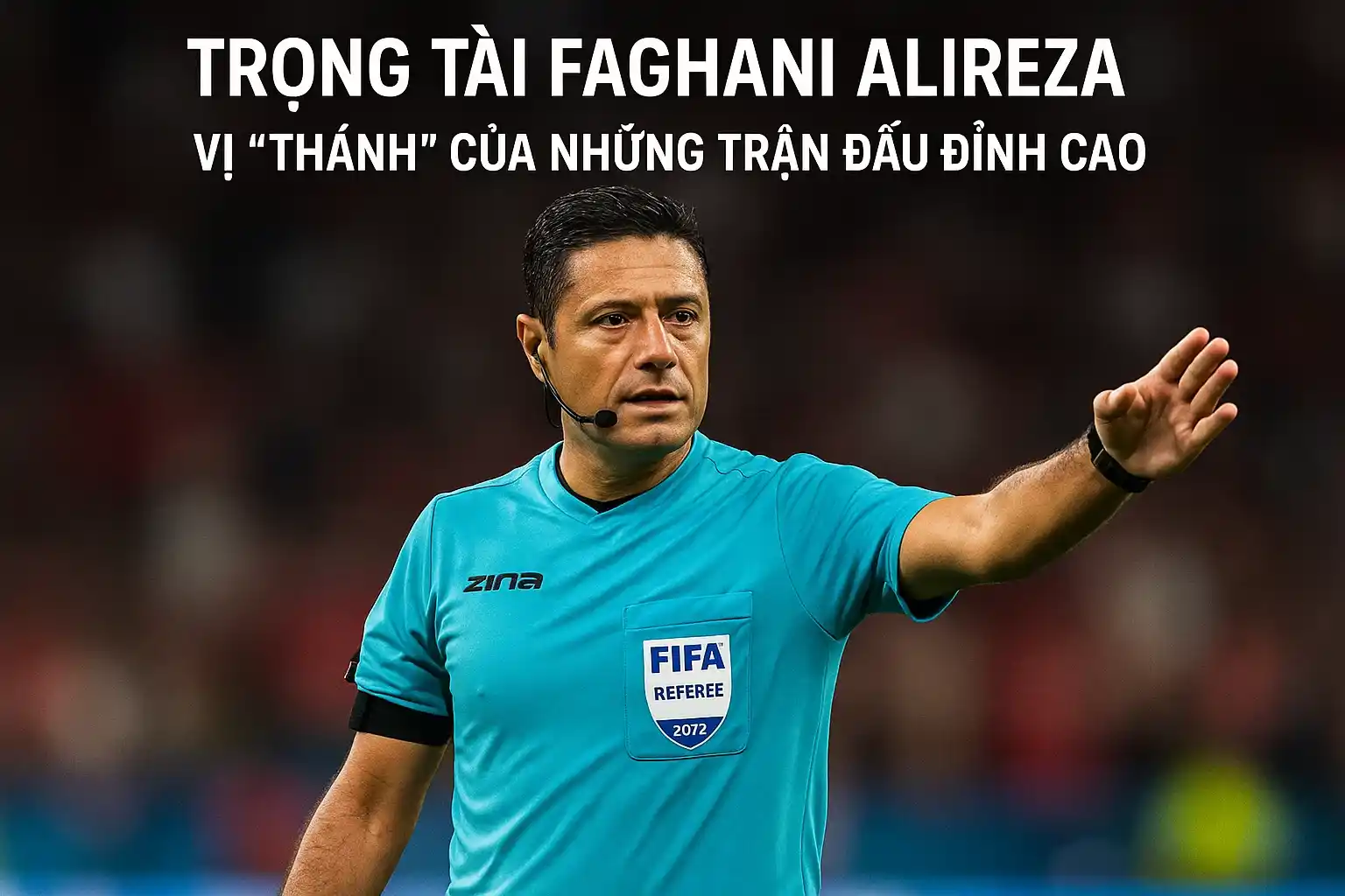 Faghani Alireza: Vị 'thánh' bắt chính chung kết FIFA 2025 1 Trọng tài Faghani Alireza - Vị "thánh" của những trận đấu đỉnh cao.