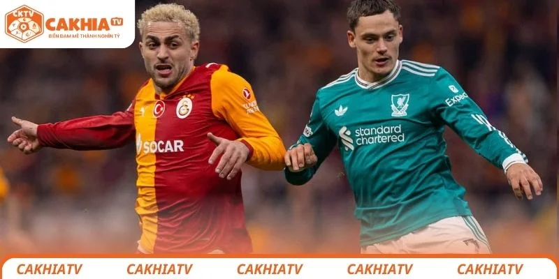 Galatasaray vs Liverpool - Mở Màn Vòng ⅛ Cúp C1 Nhiều Hấp Dẫn 2 Nhận định chi tiết tình hình lực lượng 2 đội bóng Galatasaray vs Liverpool